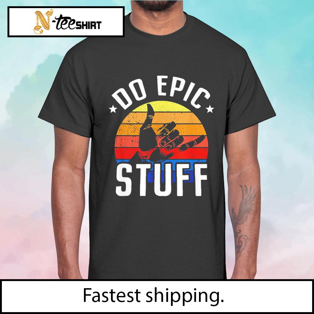 Do Epic Stuff Surfer Hang Loose Vintage shirt