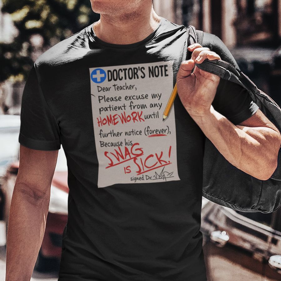 Doctor’s Note Dear Teacher Please Excuse My Patient Shirt