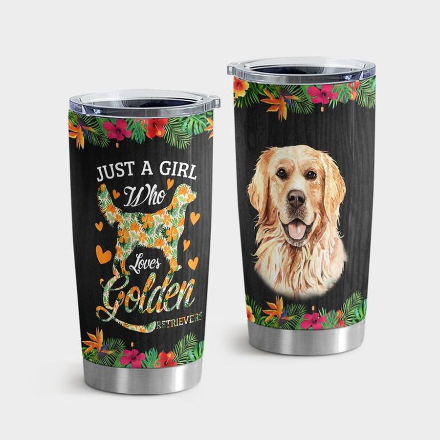 Dog Insulated Tumbler, Just A Girl Who Loves Golden Retriever Dog Tumbler Tumbler Cup 20oz , Tumbler Cup 30oz, Straight Tumbler 20oz