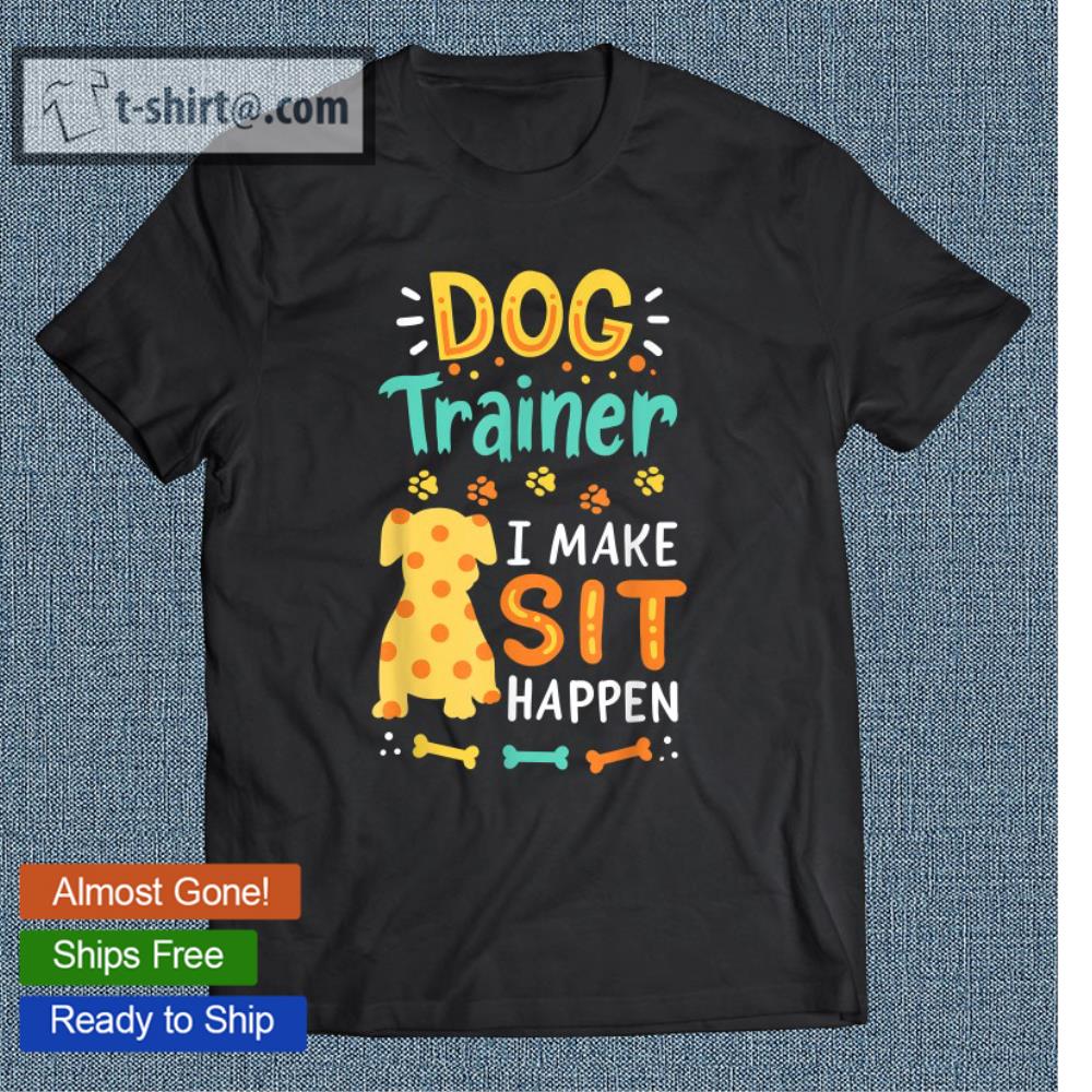 Dog Trainer Dog Training Dog School Funny T-shirt