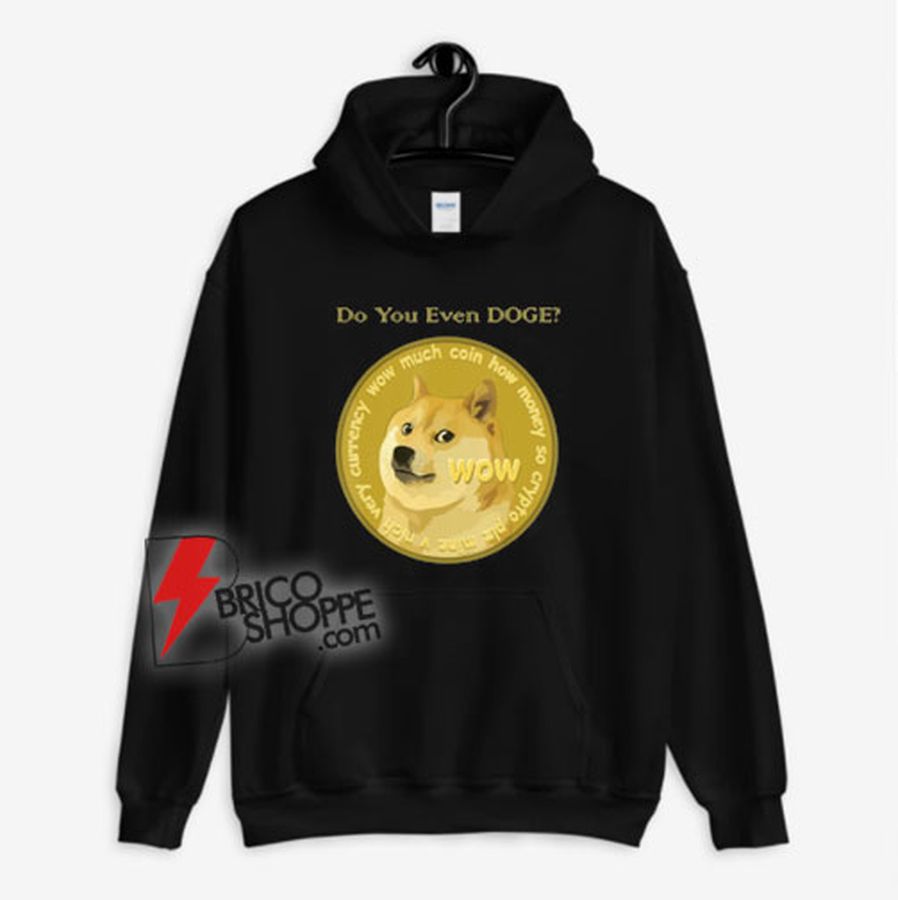 Doge Coin – Do You Even Doge Hoodie