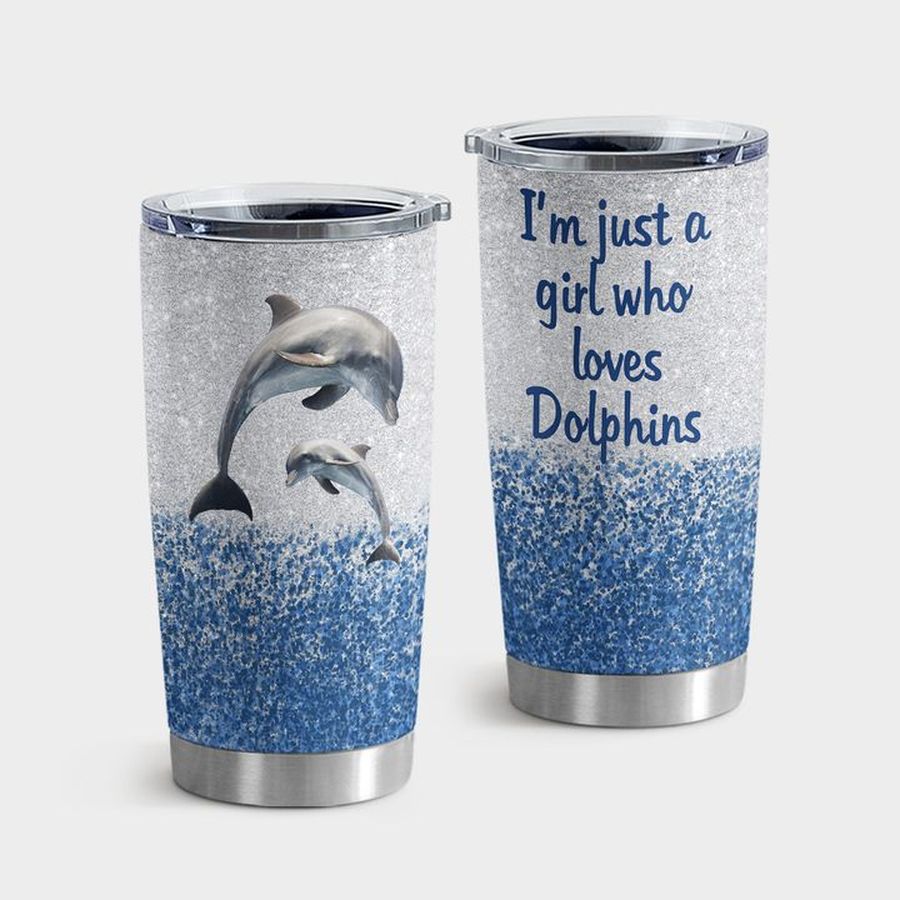 Dolphin Insulated Cups, Just A Girl Who Loves Dolphins Tumbler Tumbler Cup 20oz , Tumbler Cup 30oz, Straight Tumbler 20oz