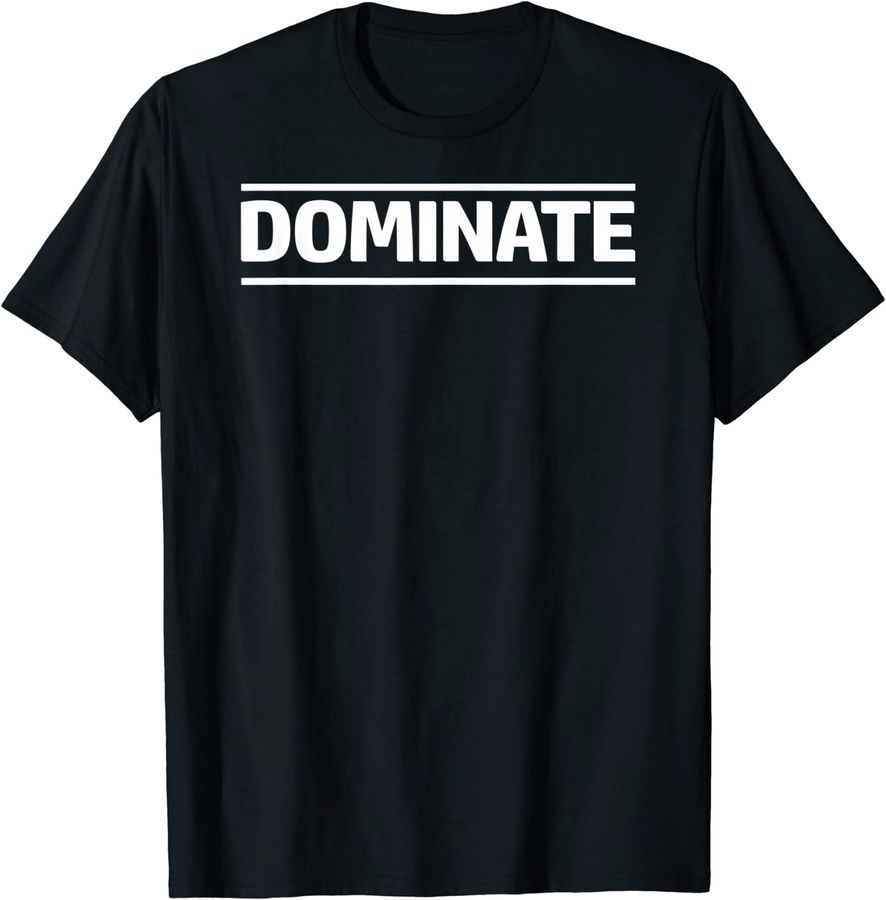 Dominate T Shirt Tee_1