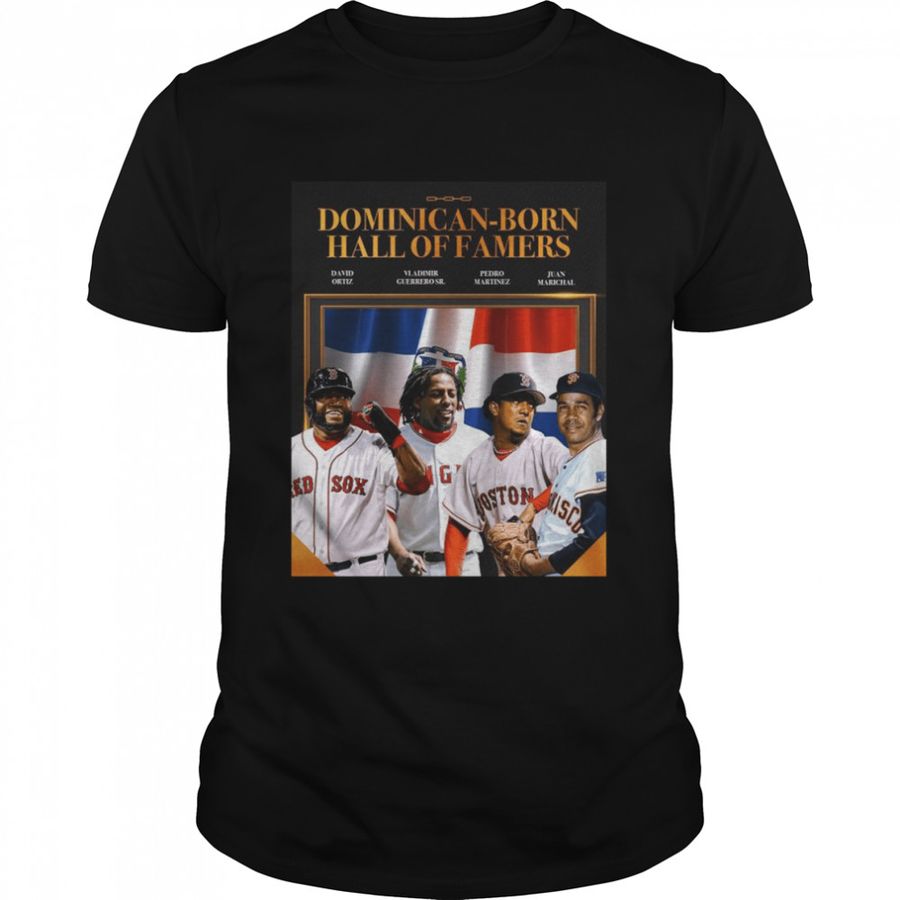 Dominican Born Hall Of Famers shirt