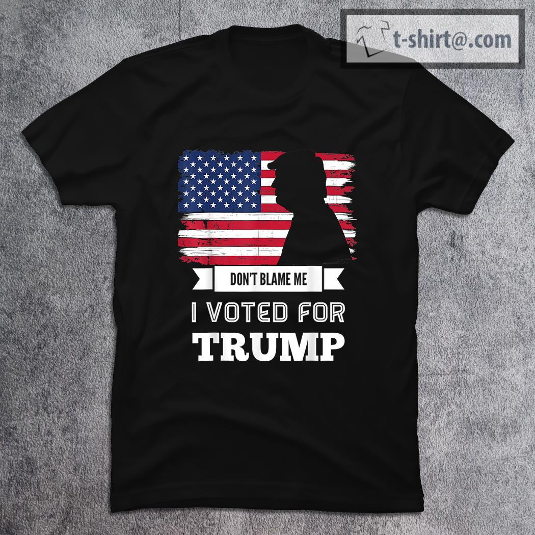 Don’t Blame Me I Voted For Trump Distressed Vintage Flag shirt