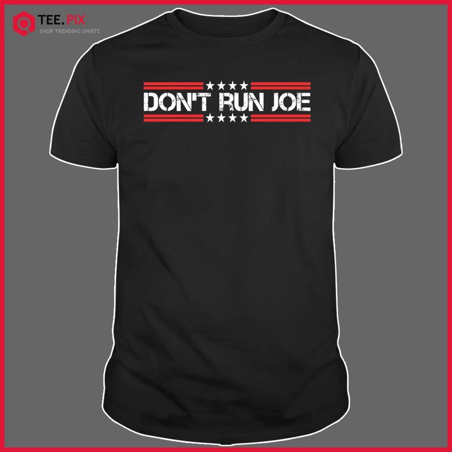 Don’t Run Joe T-Shirt