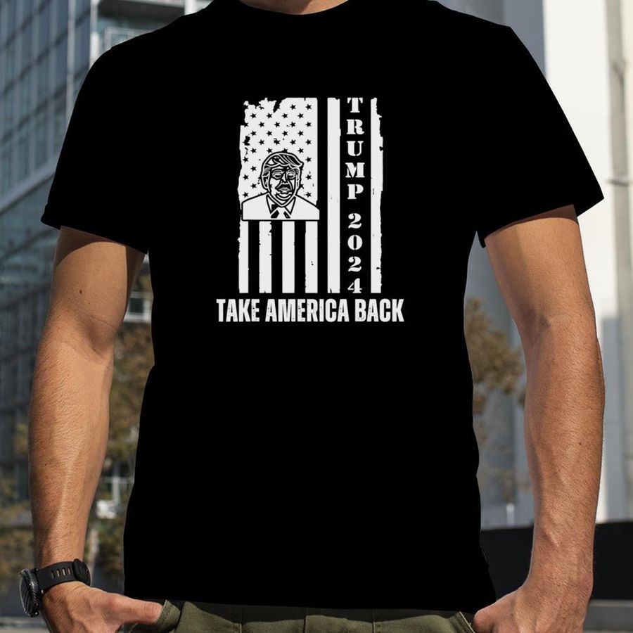 Donald Trump 2024 Take America Back Election Patriotic T Shirt