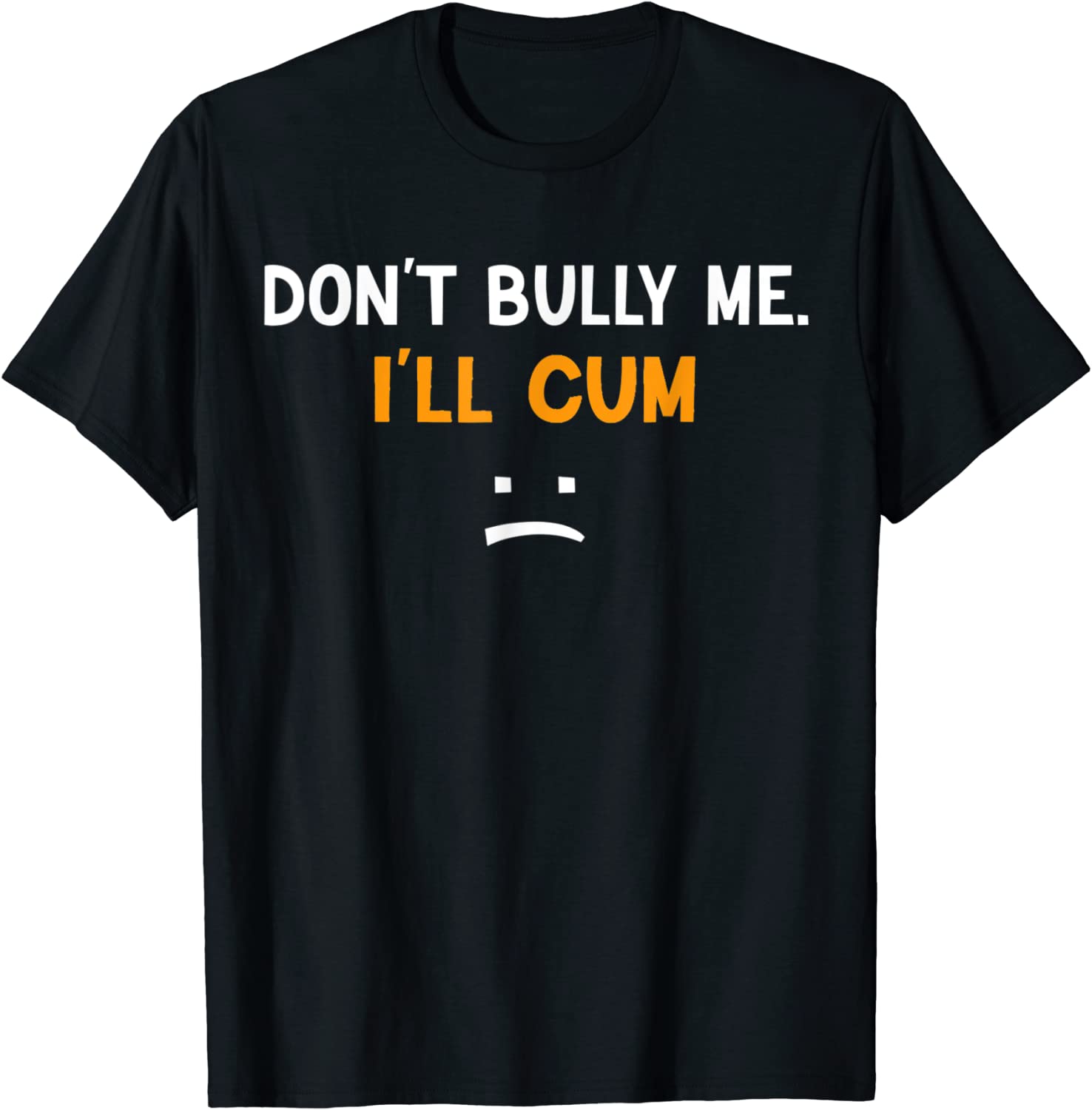 Don't Bully Me I'll Cum (15)