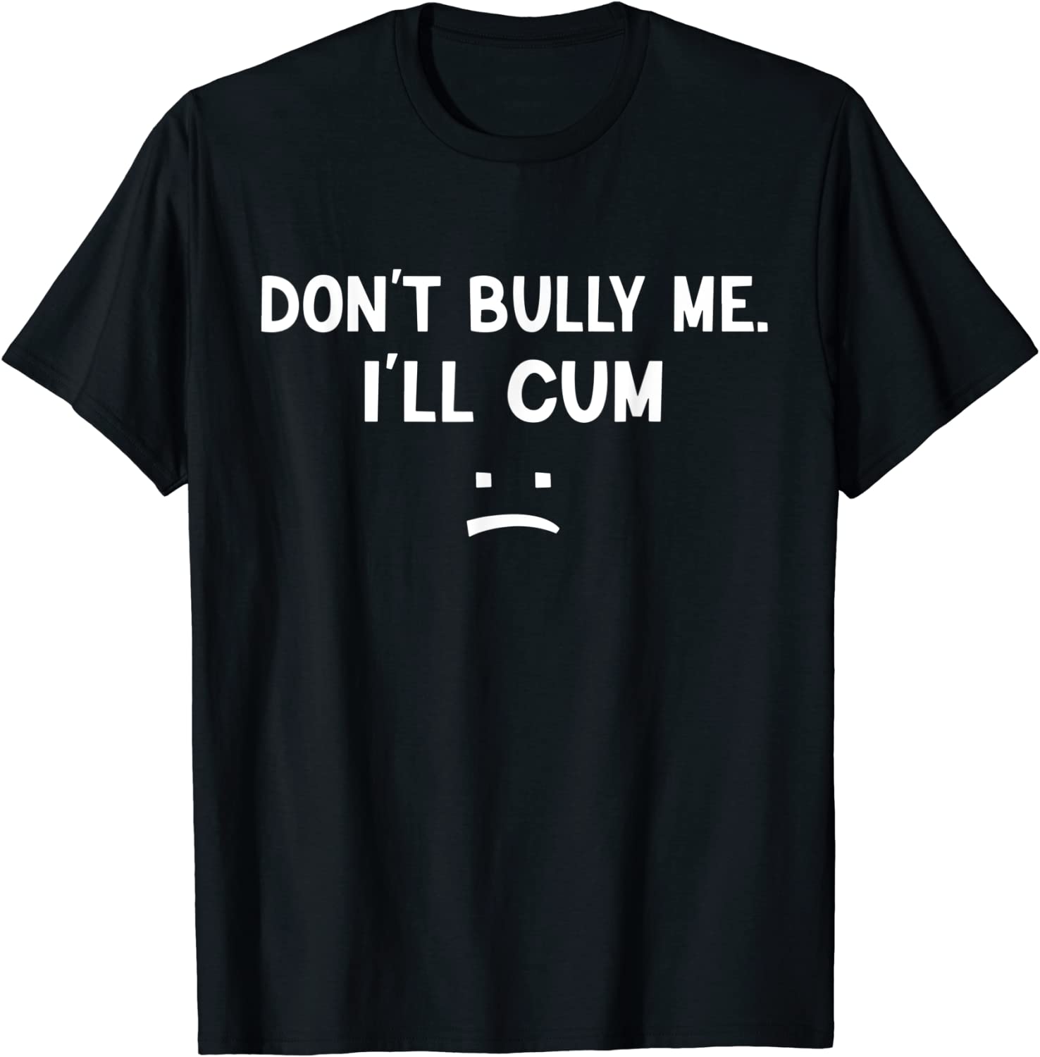 Don't Bully Me I'll Cum (20)