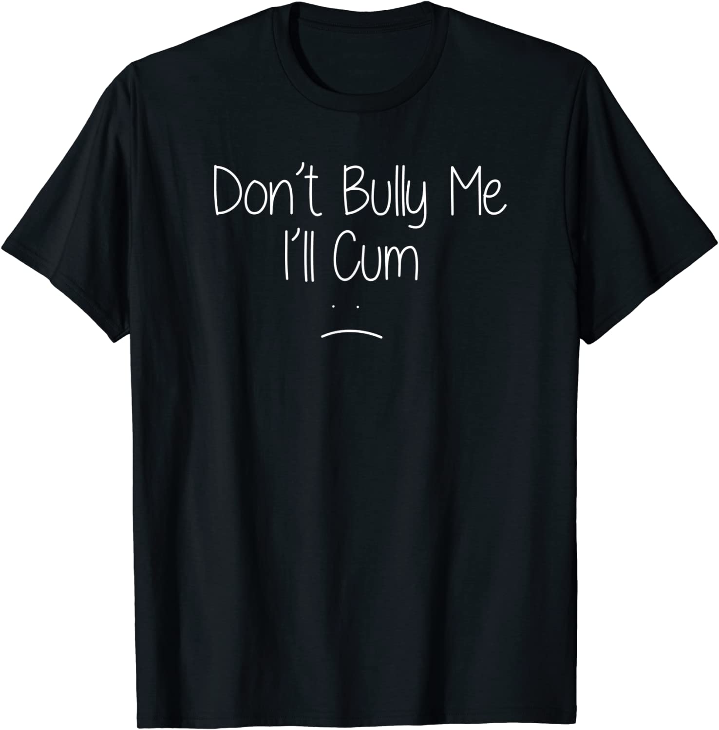 Don't Bully Me I'll Cum (22)