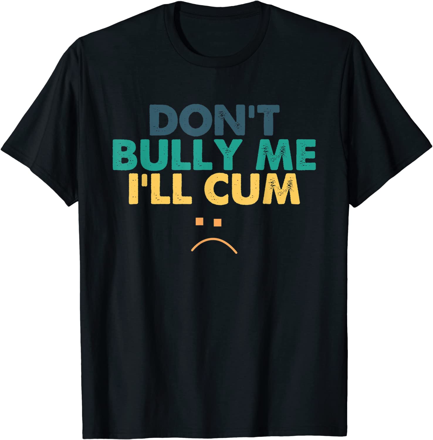 Don't Bully Me I'll Cum (26)
