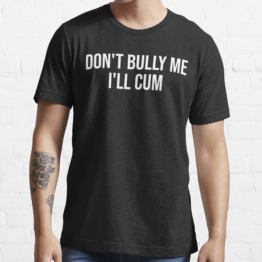 Don't Bully Me I'll Cum (29)