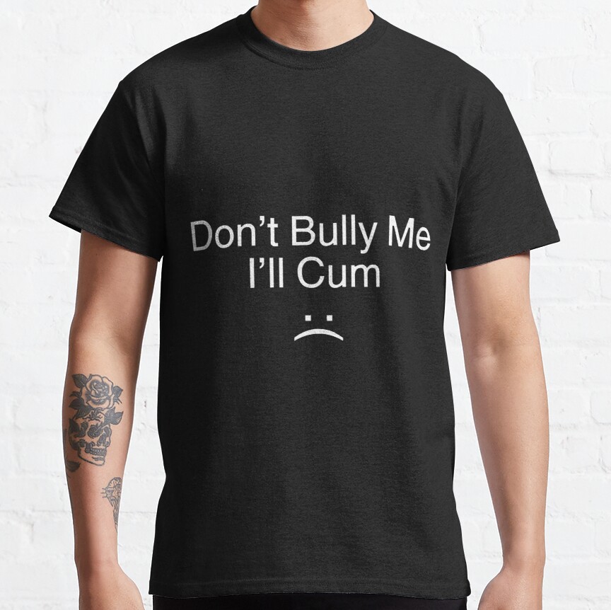 Don't Bully Me I'll Cum (44)