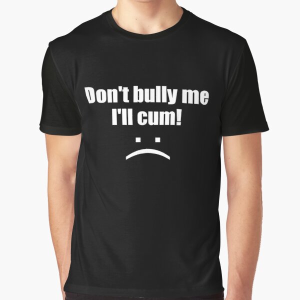 Don't Bully Me I'll Cum (46)