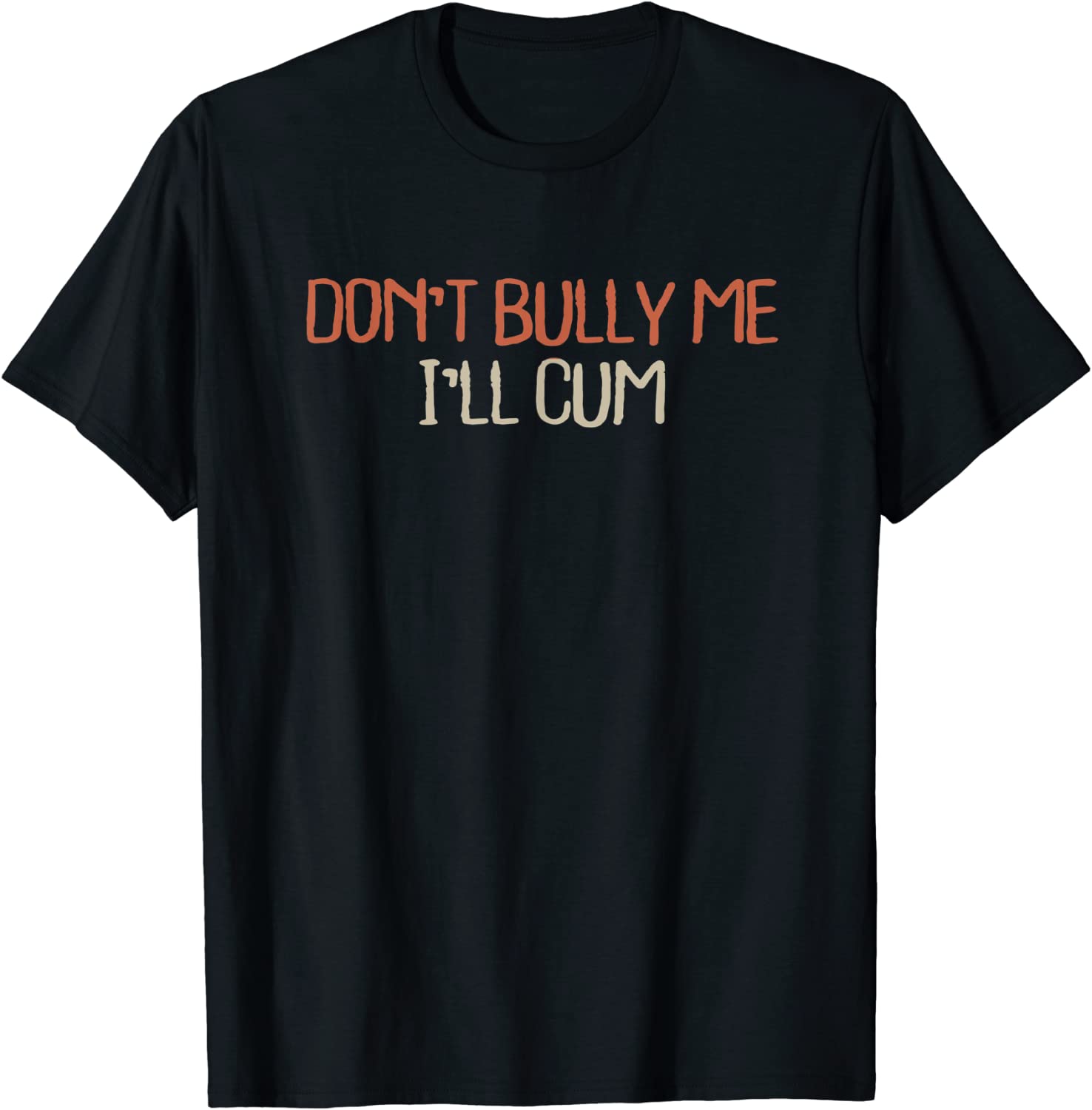 Don't Bully Me I'll Cum (50)