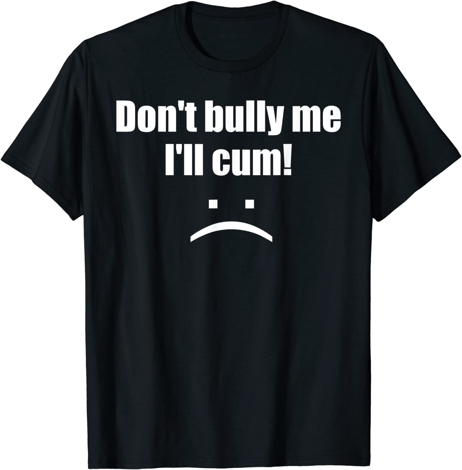 Don't Bully Me I'll Cum (55)