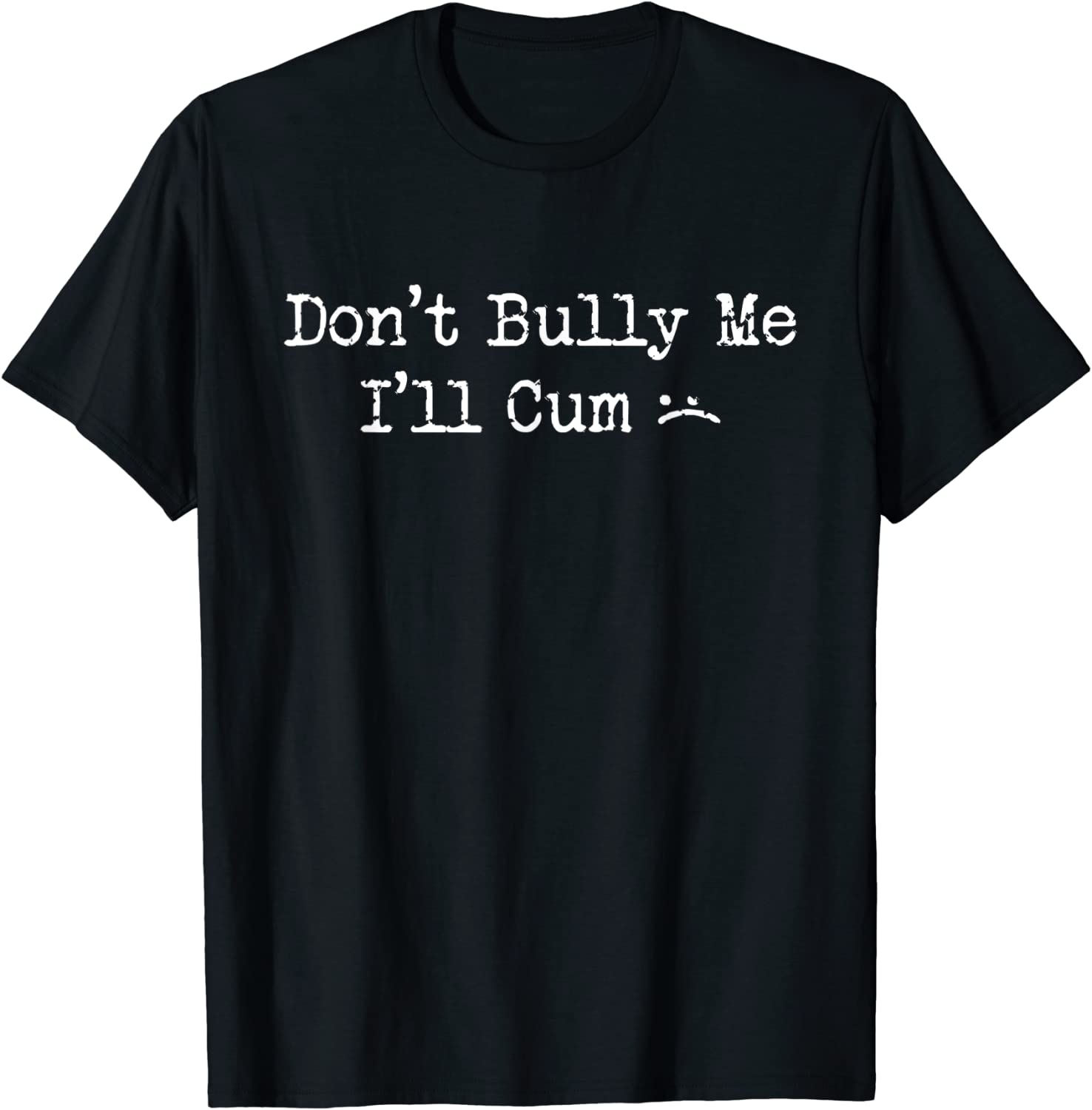 Don't Bully Me I'll Cum (8)