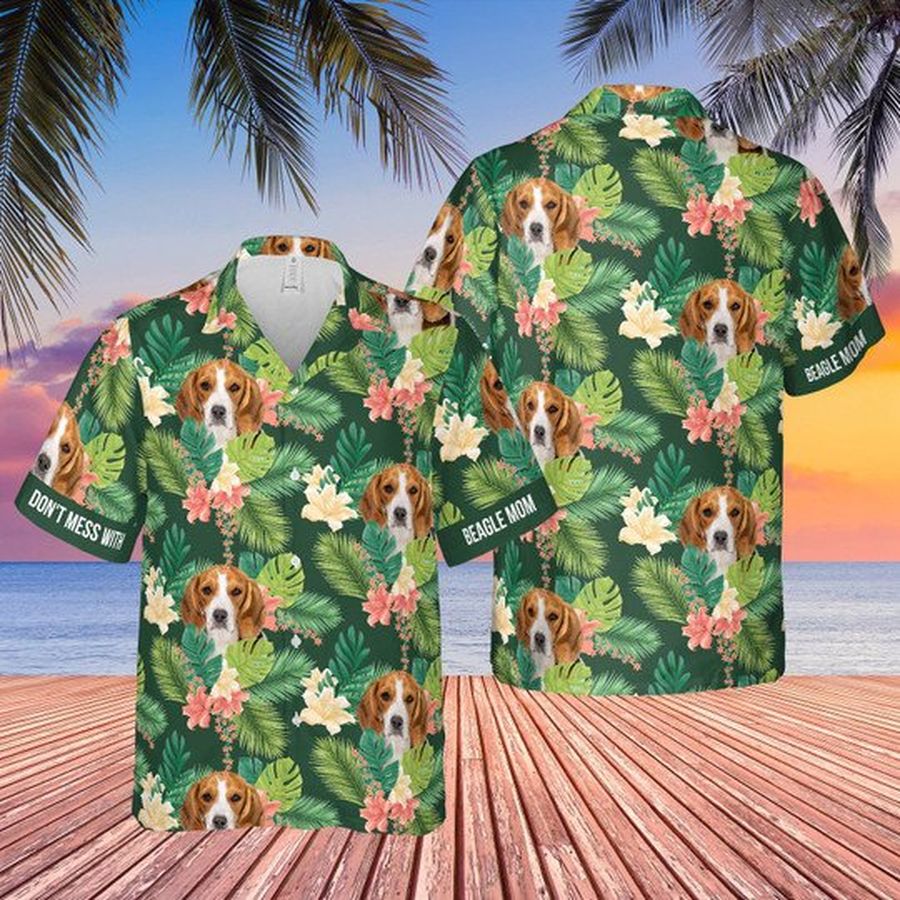 Dont Mess With Beagle Mom Tropical Floral Hawaiian Shirt