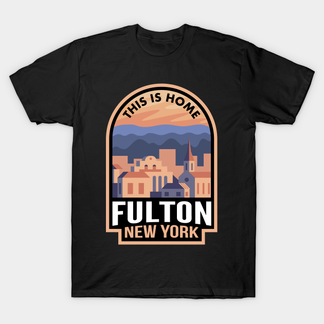 Downtown Fulton New York This is Home T-shirt, Hoodie, SweatShirt, Long Sleeve