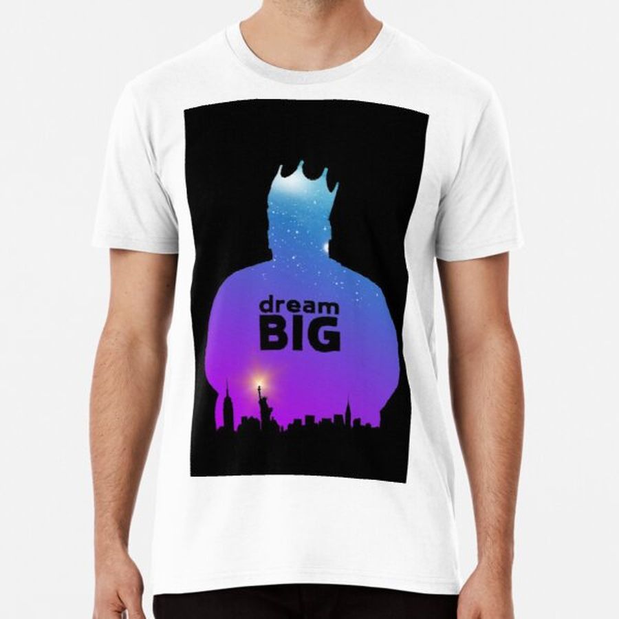 Dream BIG. Premium T-Shirt