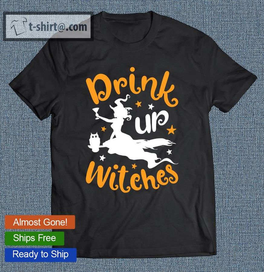 Drink Up Witches Halloween Witch Women Drinking Wine T-shirt