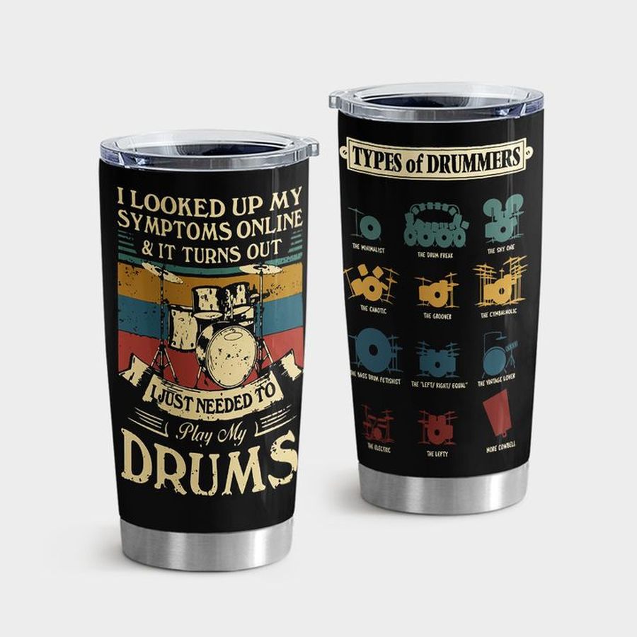 Drum New Tumbler, I Just Needed To Play My Drums Tumbler Tumbler Cup 20oz , Tumbler Cup 30oz, Straight Tumbler 20oz