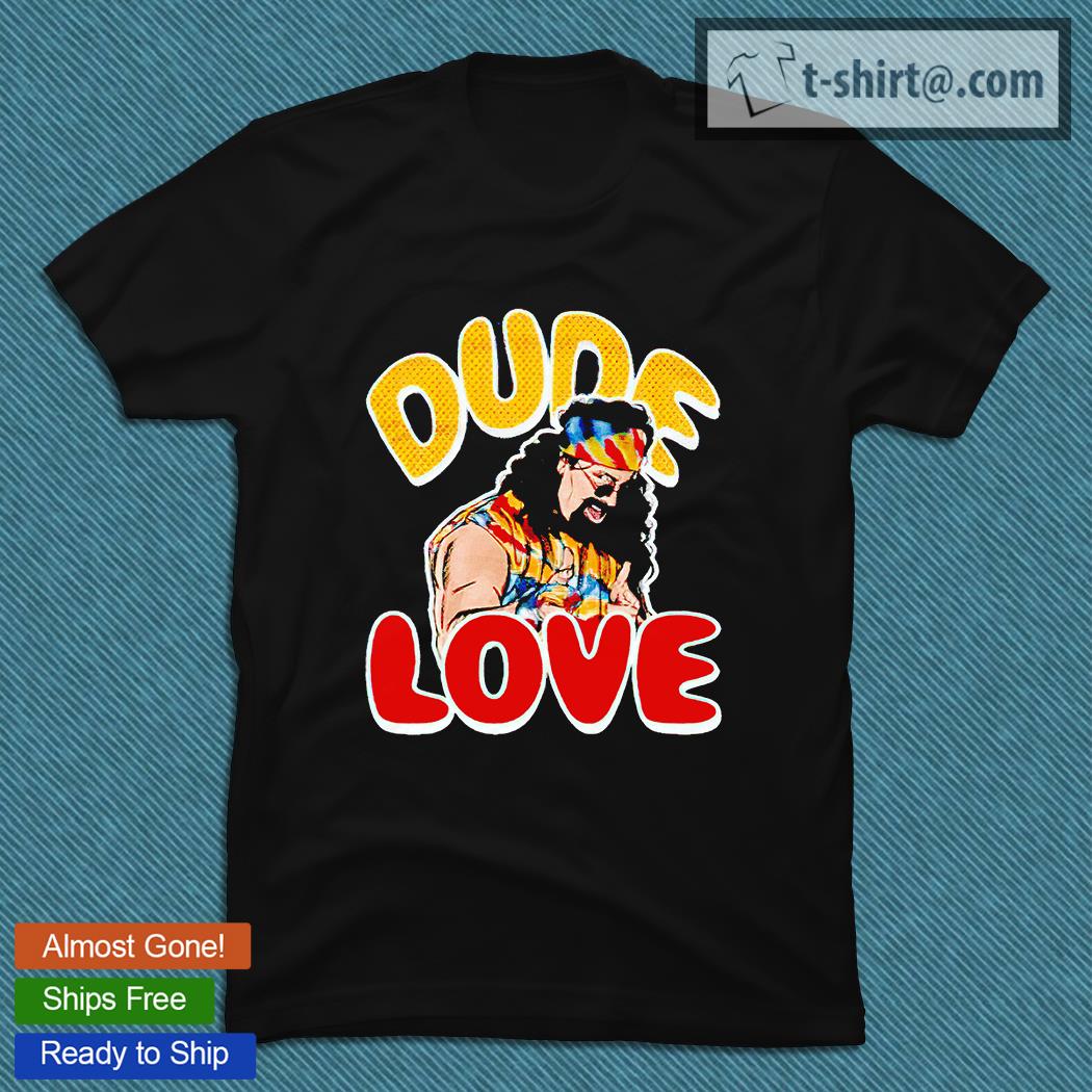 Dude love T-shirt