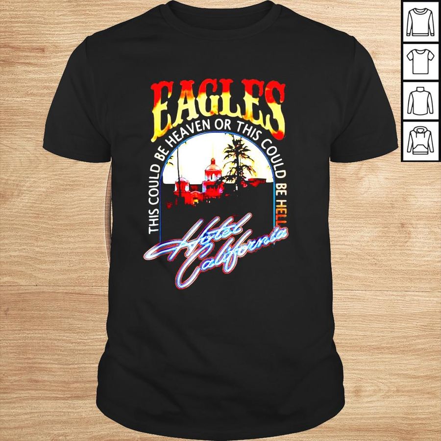 EAGLES The Could Be Heaven Of This Could Be Hell Hotels California Band Music Tshirt