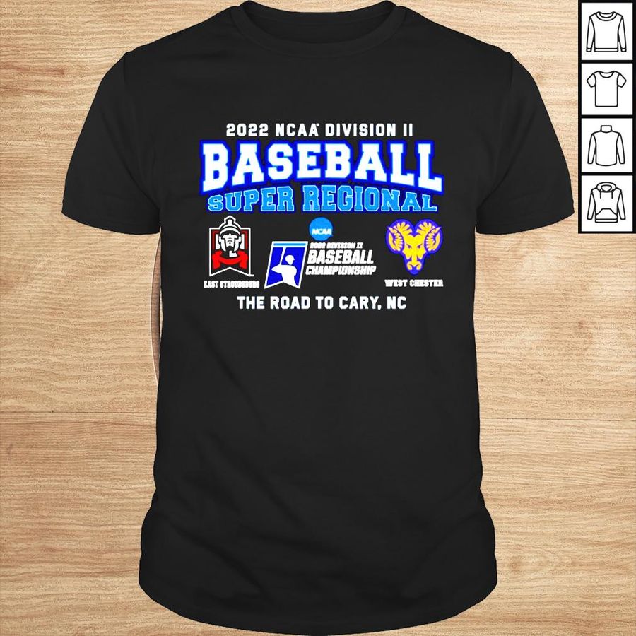 East Stroudsburg vs West Chester 2022 NCAA Division II Super Regional the road to cary NC shirt