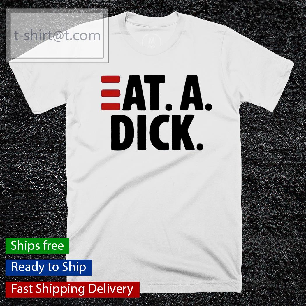 Eat a dick T-shirt