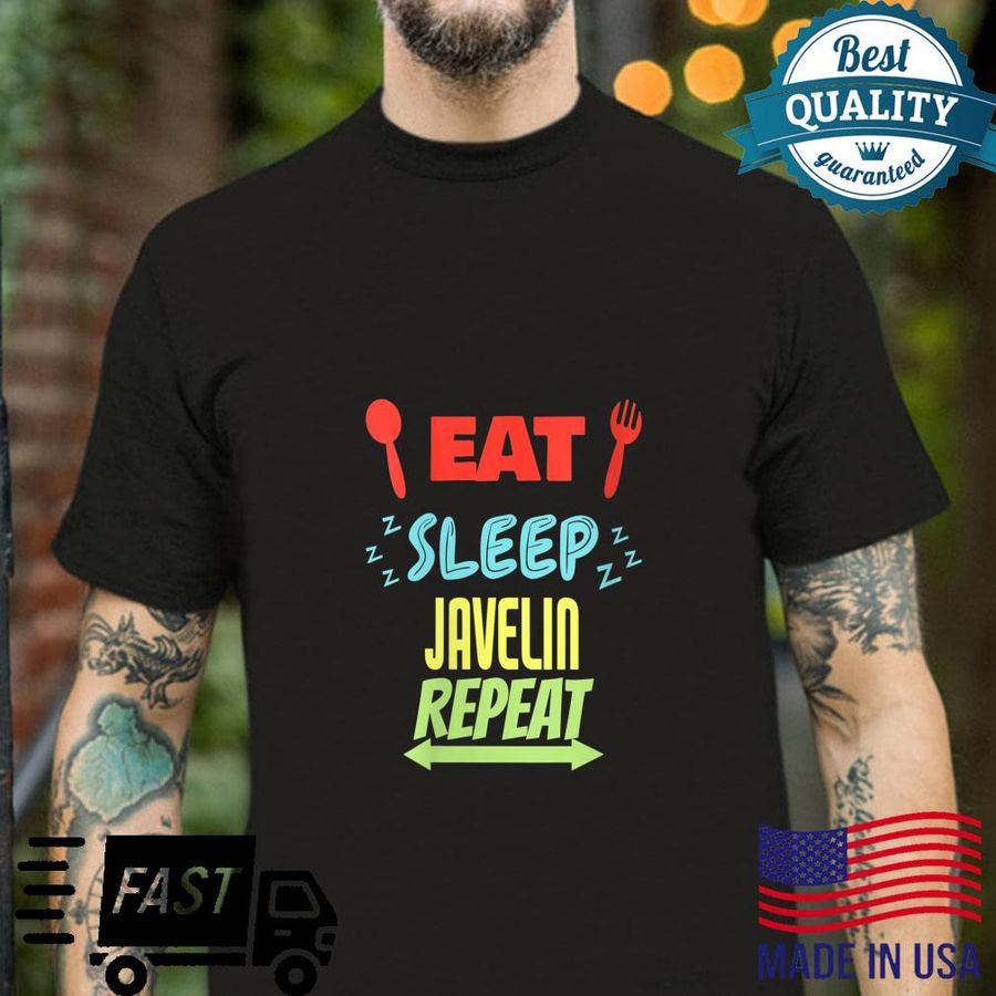 Eat Sleep Javelin Repeat Javelin Shirt