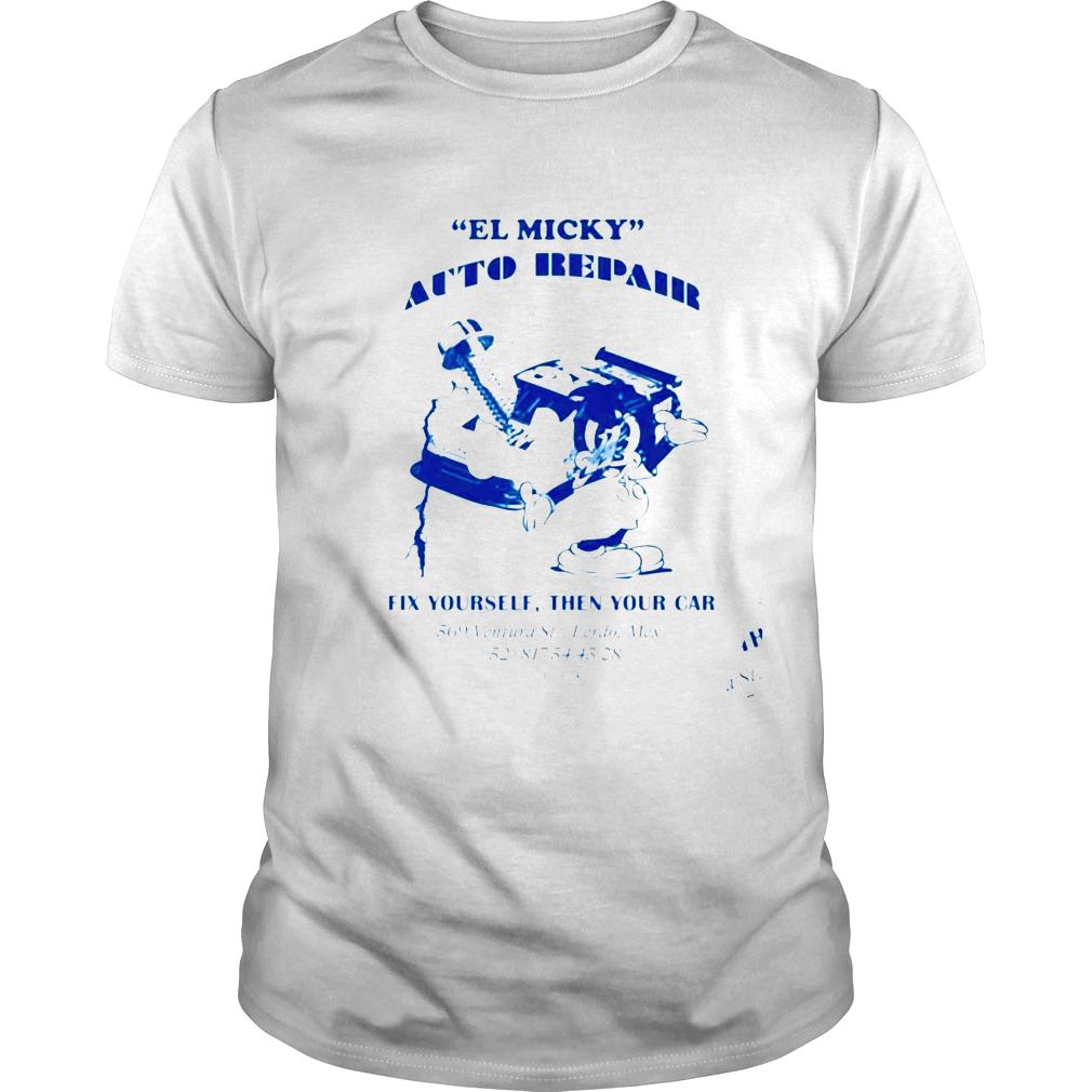 El Micky auto repair fix yourself then your car shirt