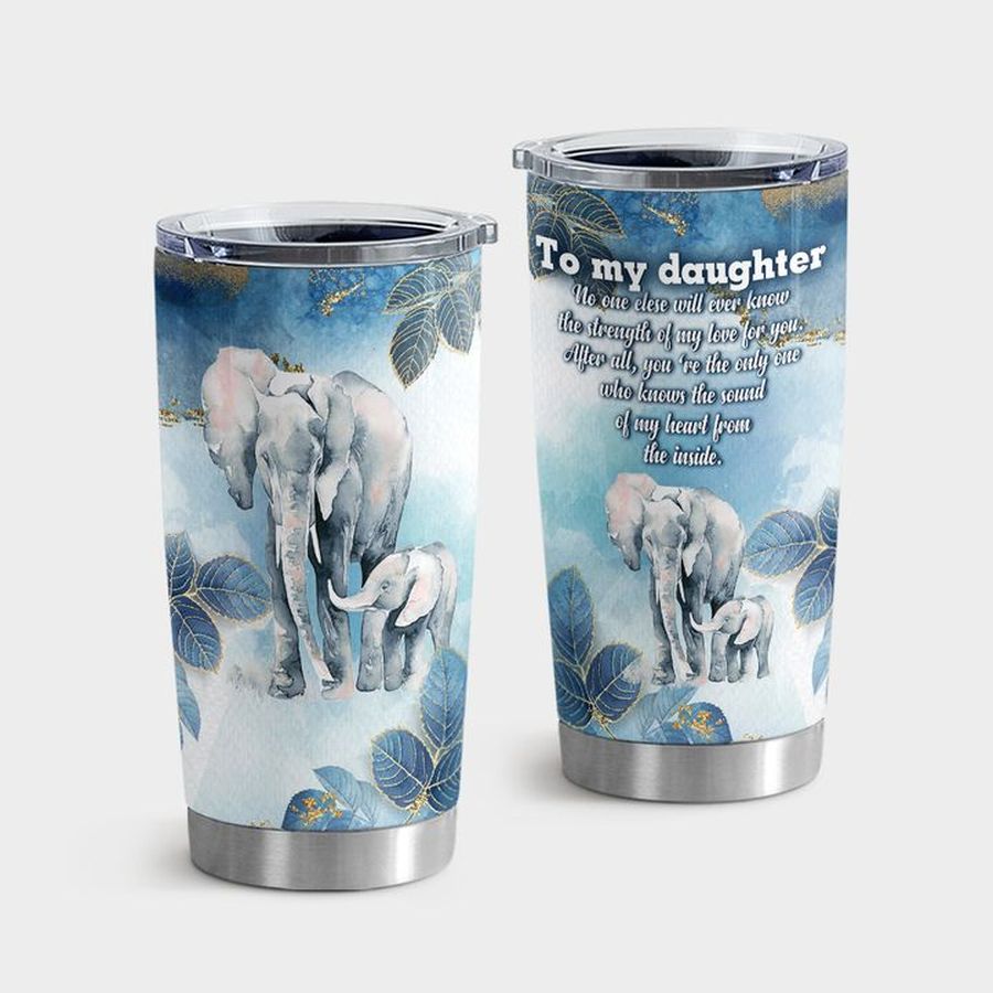 Elephant Stainless Steel Tumbler, Elephant To My Daughter Tumbler Tumbler Cup 20oz , Tumbler Cup 30oz, Straight Tumbler 20oz