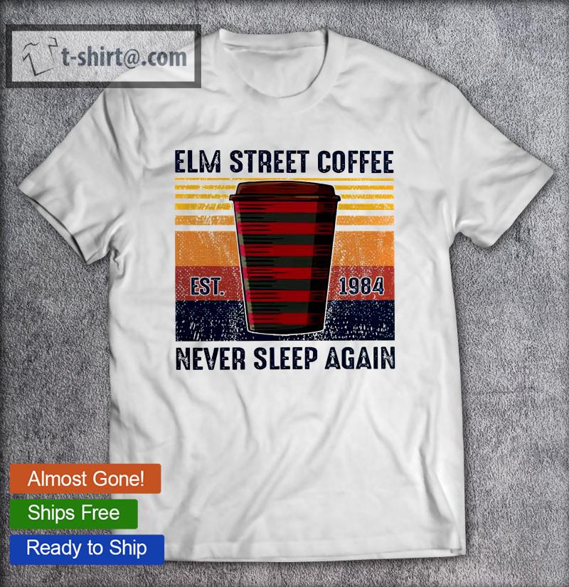 Elm Street Coffee Never Sleep Again Est 1984 Vintage T-shirt