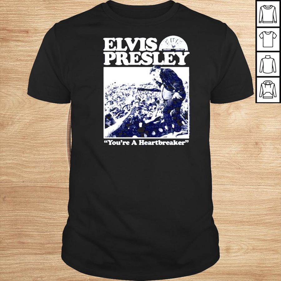 Elvis Presley Youre A Heartbreaker Shirt