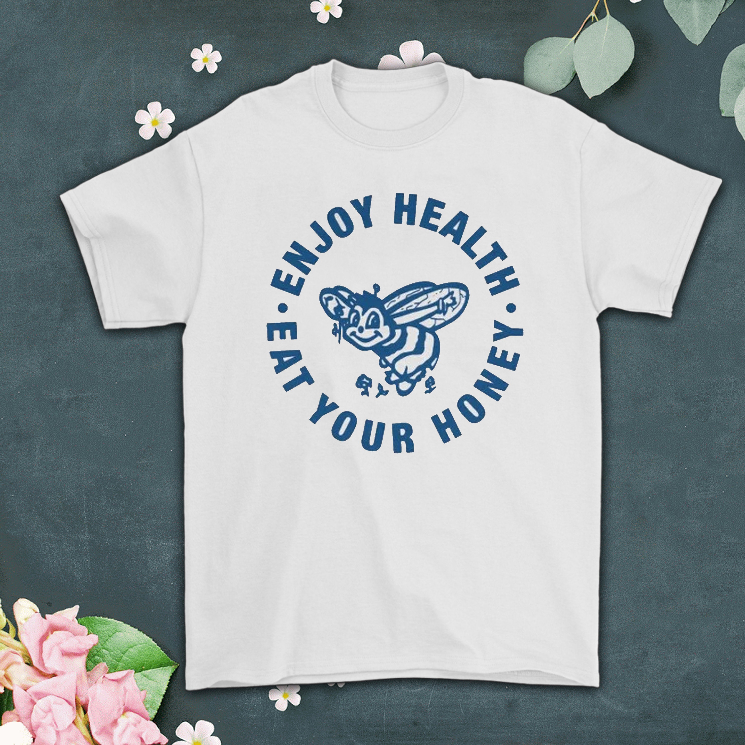 Enjoy Health Eat Your Honey Unisex T-Shirt