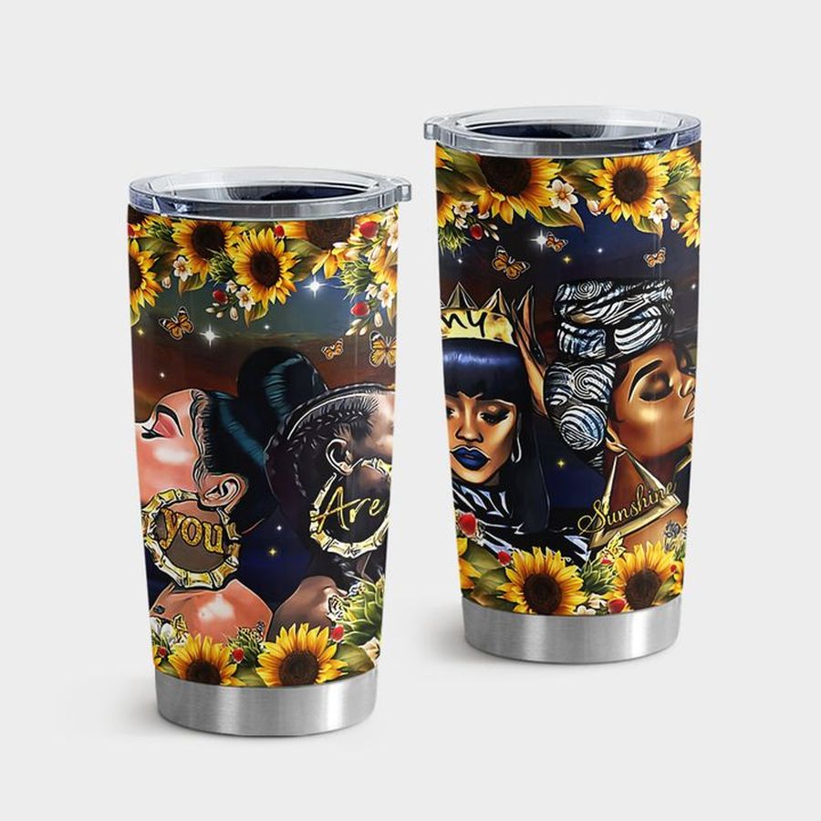 Equality Insulated Tumbler, You Are My Sunshine Black Women Tumbler Tumbler Cup 20oz , Tumbler Cup 30oz, Straight Tumbler 20oz