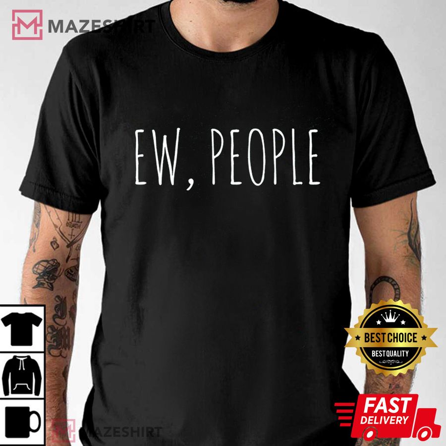 Ew People Hipster T-Shirt