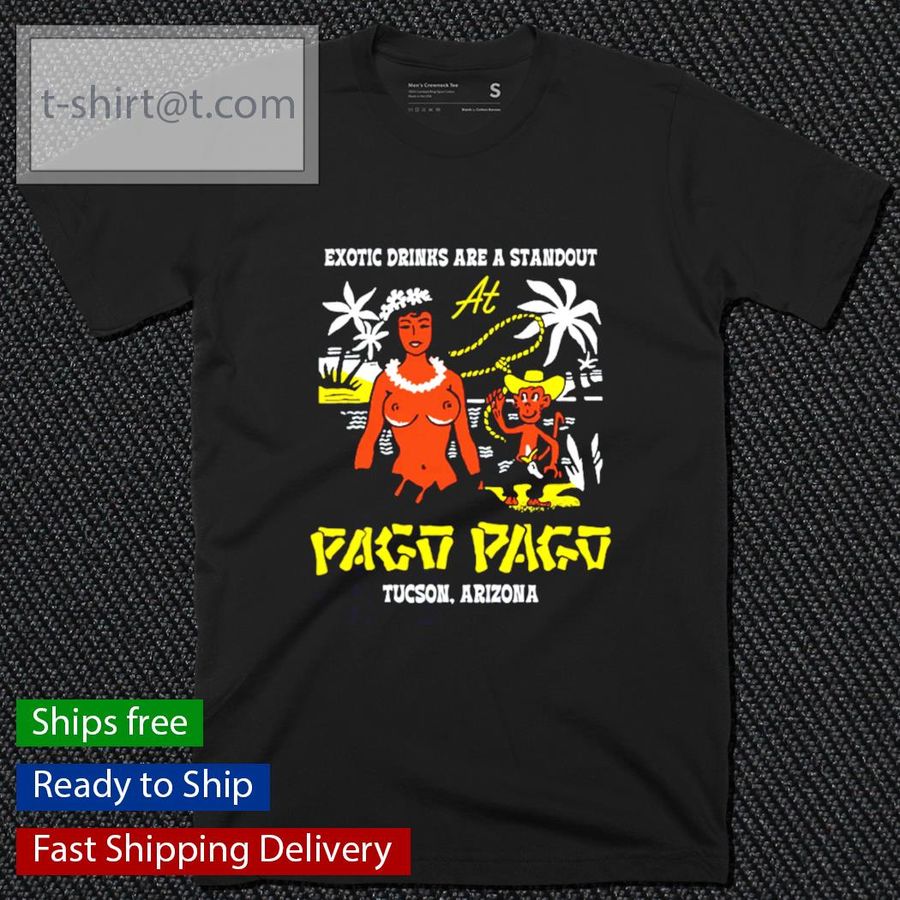 Exotic drinks are a standout Pago Pago Tucson Arizona shirt