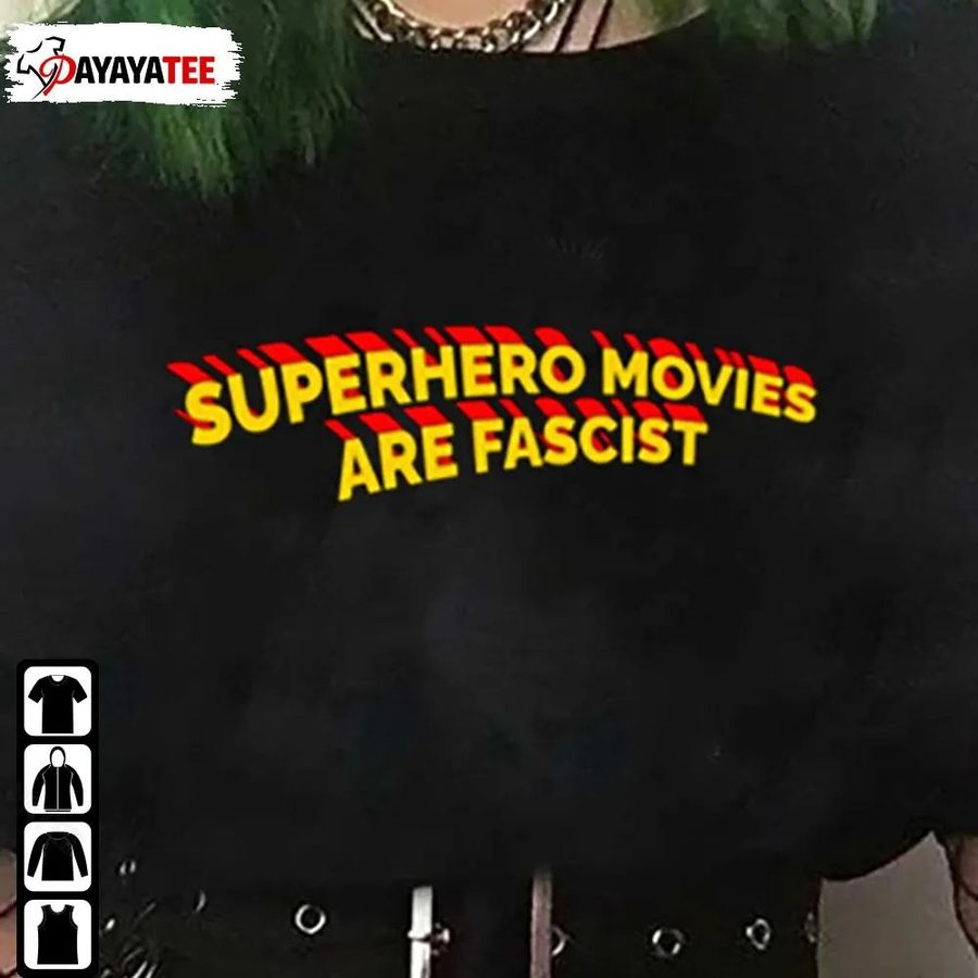 Fascist Superhero Movies Are Fascist Shirt Unisex Hoodie