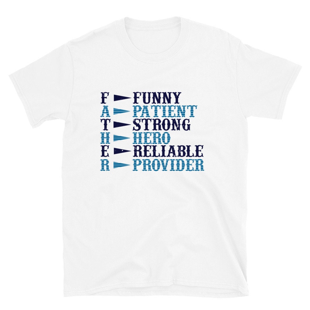 Father Funny Patient Strong Hero Reliable Provider Father’s Day Unisex T-Shirt