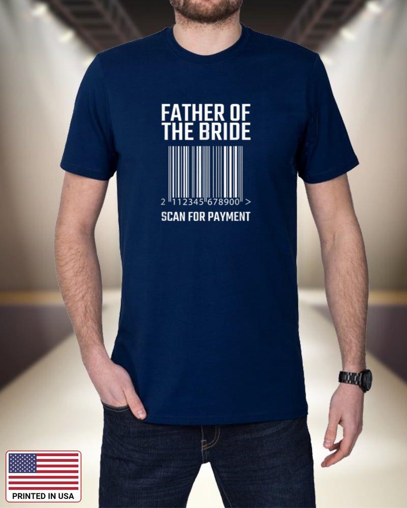 Father Of The Bride Scan For Payment Funny Wedding fuvuy