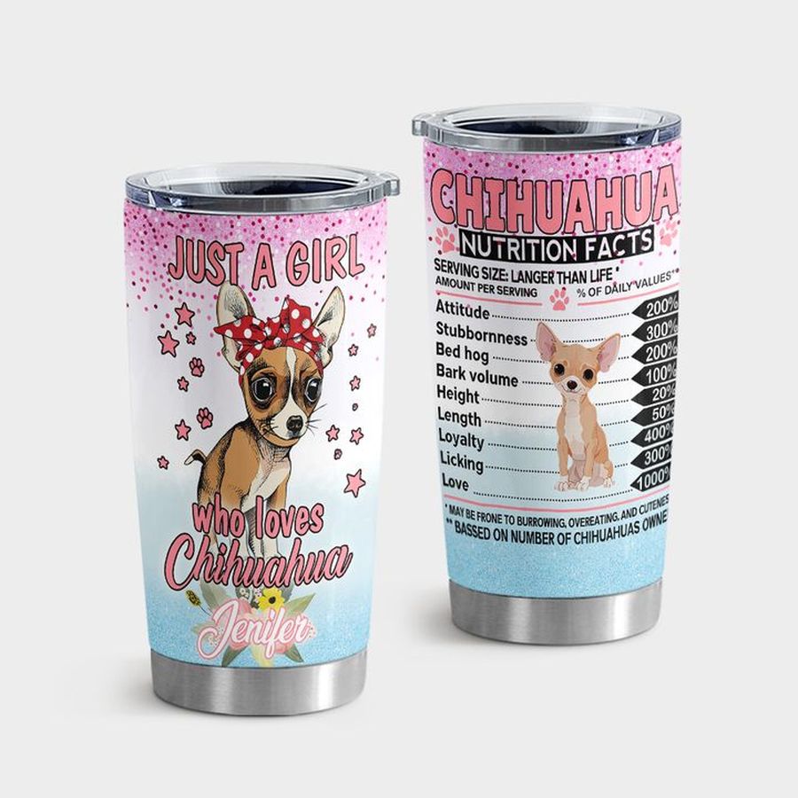 Female Insulated Cups, Just A Girl Who Love Chihuahua Tumbler Tumbler Cup 20oz , Tumbler Cup 30oz, Straight Tumbler 20oz