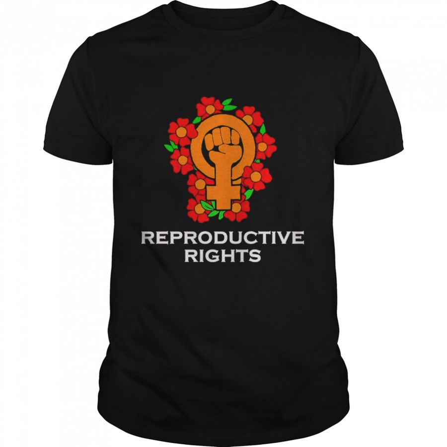 Fight For Reproductive Rights Flower Shirt