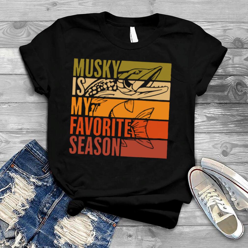 Fishing musky is my favorite season vintage shirt