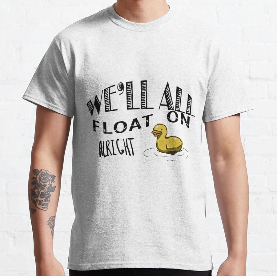 Float On Classic T-Shirt