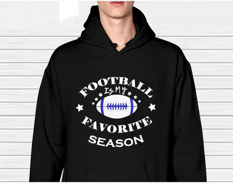 Football Is My Favorite Season 2022 Shirt