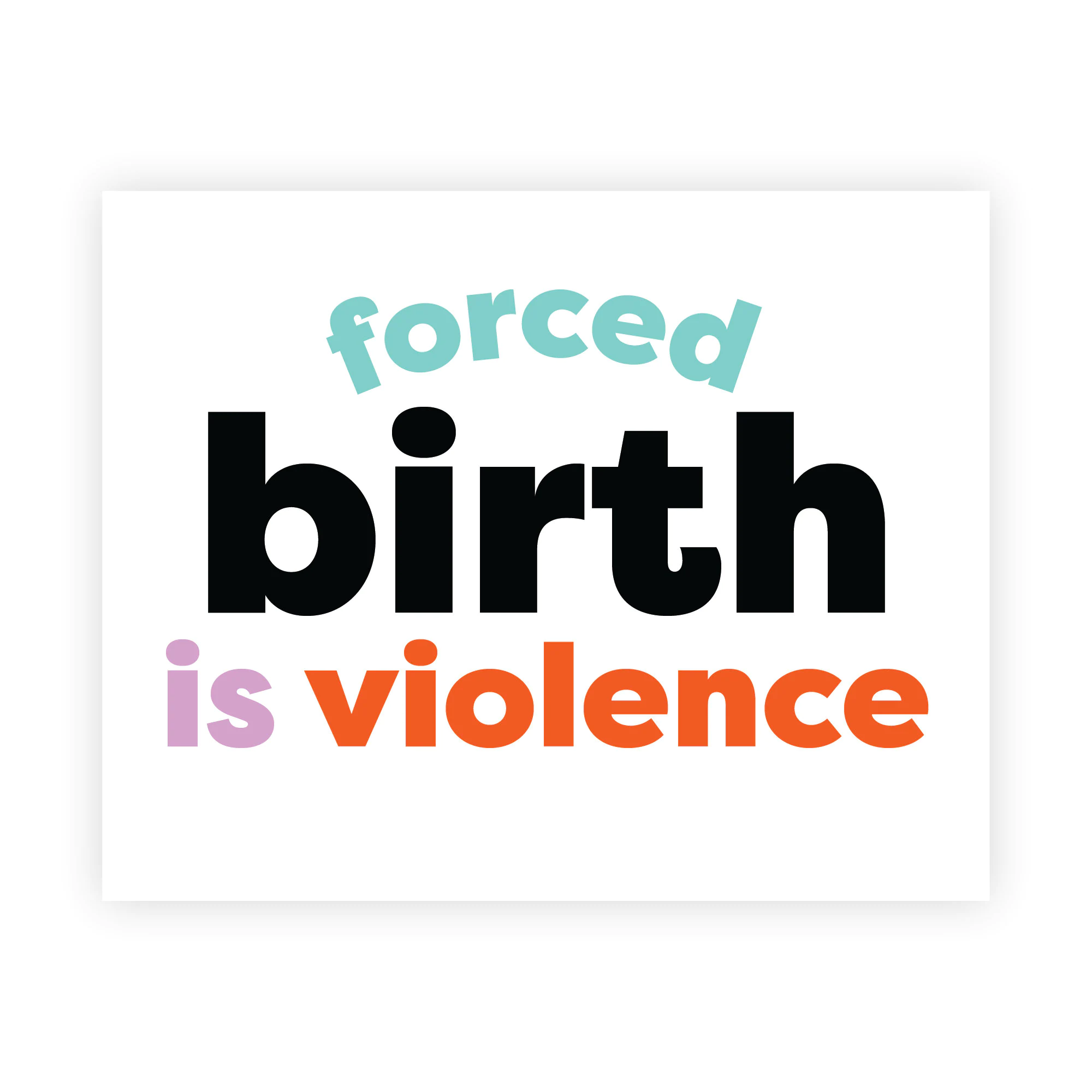 Forced Birth is Violence Sign - Printable Protest Sign - ROE Sign - Abortion Rights Poster - Pro-Choice - Keep Abortion Safe