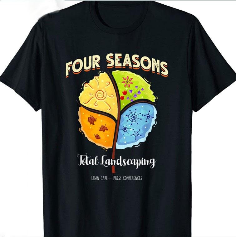 Four Seasons Landscaping Funny Plant Shirt