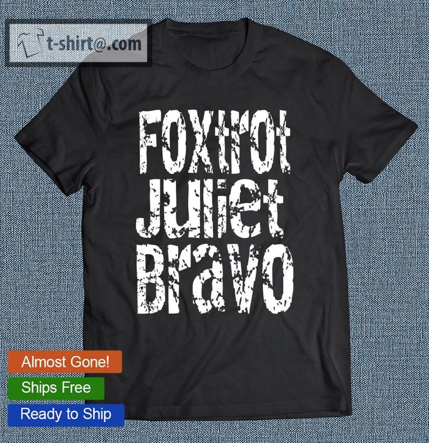 Foxtrot Juliet Bravo FJB Anti Biden shirt